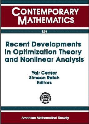 Recent Developments in Optimization Theory and Nonlinear Analysis 1