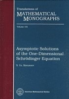 bokomslag Asymptotic Solutions of the One-dimensional Schr&ouml;dinger Equation