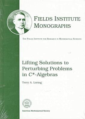American Mathematical Society - Lifting Solutions to Perturbing Problems in C*-Algebras, Inbunden