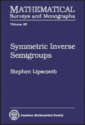Symmetric Inverse Semigroups, Inbunden