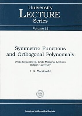 I.G. Macdonald - Symmetric Functions and Orthogonal Polynomials, Häftad