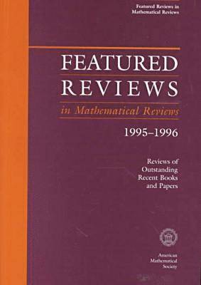 Featured Reviews in Mathematical Reviews 1995-1996 1