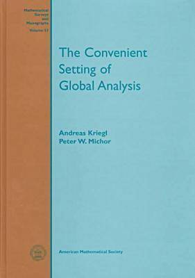 P.W. Michor, Andreas Kriegl - Convenient Setting of Global Analysis, Inbunden