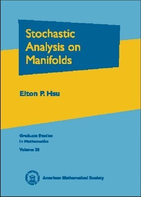 Elton P. Hsu - Stochastic Analysis on Manifolds, Inbunden