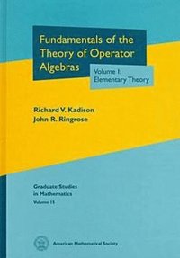 bokomslag Fundamentals of the Theory of Operator Algebras, Volume I