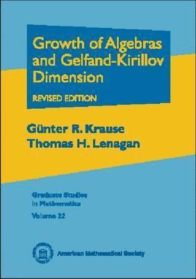 Günter R. Krause, Thomas H. Lenagan - Growth of Algebras and Gelfand-Kirillov Dimension, Inbunden