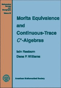 bokomslag Morita Equivalence and Continuous-Trace C* -Algebras