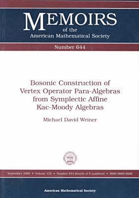 Michael David Weiner - Bosonic Construction of Vertex Operator Par-algebras from Symplectic Affine Kac-Moody Algebras, Häftad