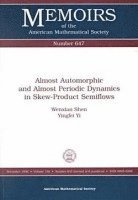 Wenxian Shen, Yingfei Yi - Almost Automorphic and Almost Periodic Dynamics in Skew-product Semiflows, Häftad