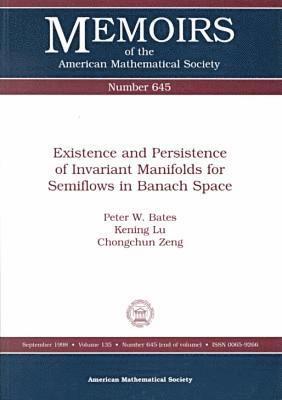 Existence and Persistence of Invariant Manifolds for Semiflows in Banach Space 1