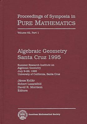 Janos Kollar, Robert Lazarsfeld, David R. Morrison - Algebraic Geometry Santa Cruz 1995, Part 1, Inbunden