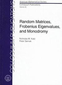 bokomslag Random Matrices, Frobenius Eigenvalues, and Monodromy