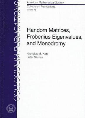 bokomslag Random Matrices, Frobenius Eigenvalues, and Monodromy