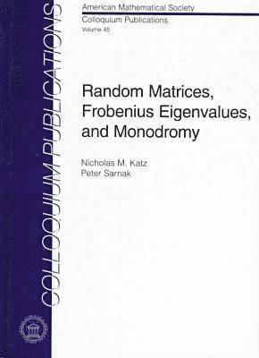 Random Matrices, Frobenius Eigenvalues, and Monodromy 1