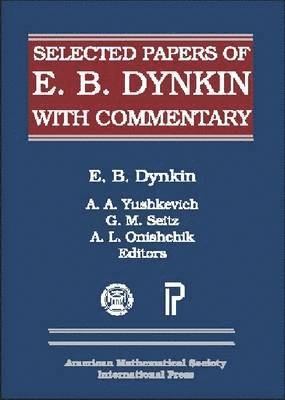 E.B. Dynkin - Selected Papers of E.B. Dynkin with Commentary, Inbunden