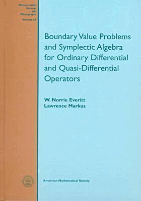 W.N. Everitt, L. Markus - Boundary Value Problems and Symplectic Algebra for Ordinary Differential and Quasi-differential Operators, Inbunden