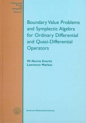 W.N. Everitt, L. Markus - Boundary Value Problems and Symplectic Algebra for Ordinary Differential and Quasi-differential Operators, Inbunden