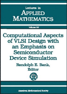 Computational Aspects of VLSI Design with an Emphasis on Semiconductor Device Simulation
