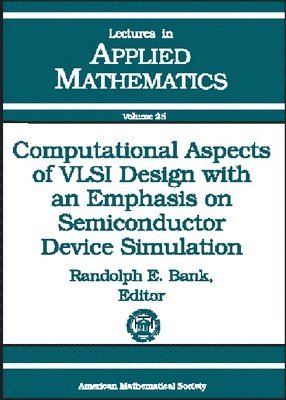 Computational Aspects of VLSl Design with an Emphasis on Semiconductor Device Simulation 1