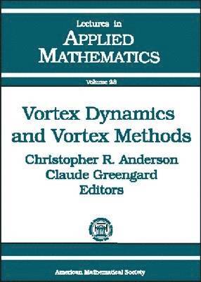 bokomslag Vortex Dynamics and Vortex Methods