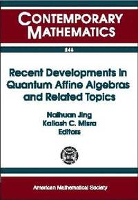 bokomslag Recent Developments in Quantum Affine Algebras and Related Topics
