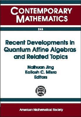 Recent Developments in Quantum Affine Algebras and Related Topics 1