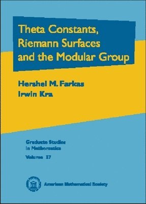 American Mathematical Society - Theta Constants, Riemann Surfaces and the Modular Group, Inbunden