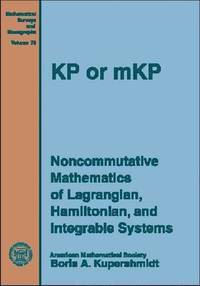 bokomslag KP or mKP:  Noncommutative Mathematics of Lagrangian, Hamiltonian, and Integrable Systems