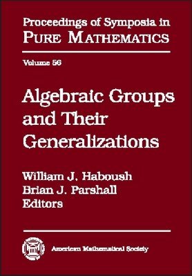 American Mathematical Society - Algebraic Groups and Their Generalizations, Inbunden
