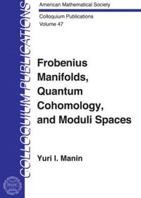 bokomslag Frobenius Manifolds, Quantum Cohomology and Moduli Spaces