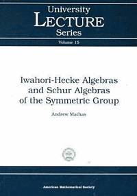 bokomslag Iwahori-Hecke Algebras and Schur Algebras of the Symmetric Group