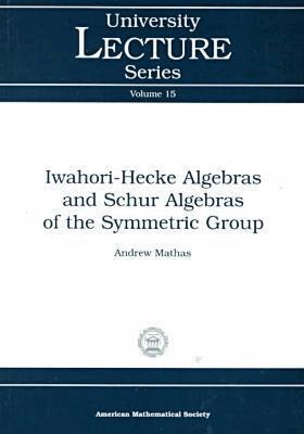 American Mathematical Society - Iwahori-Hecke Algebras and Schur Algebras of the Symmetric Group, Häftad