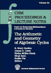 bokomslag The Arithmetic and Geometry of Algebraic Cycles