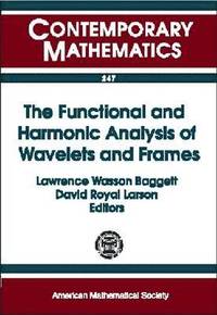 bokomslag The Functional and Harmonic Analysis of Wavelets and Frames