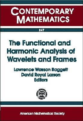 bokomslag The Functional and Harmonic Analysis of Wavelets and Frames