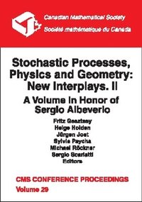 bokomslag Stochastic Processes, Physics and Geometry, Volume 2; New Interplays: A Volume in Honor of Sergio Albeverio