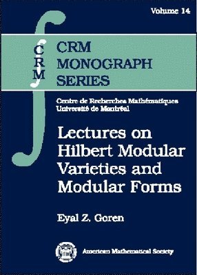 Eyal Goren - Lectures on Hilbert Modular Varieties and Modular Forms, Inbunden