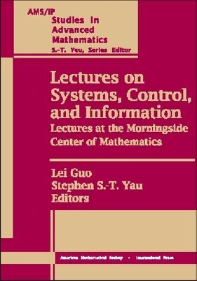 Lei Guo, Stephen Shing-Taung Yau - Lectures on Systems, Control and Information, Häftad
