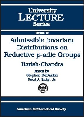American Mathematical Society - Admissible Invariant Distributions on Reductive P-adic Groups, Häftad