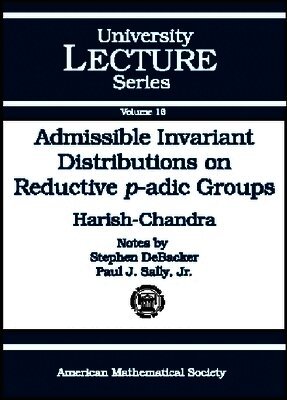 American Mathematical Society - Admissible Invariant Distributions on Reductive P-adic Groups, Häftad