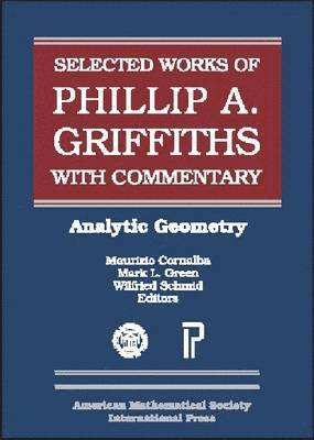 bokomslag Selected Works of Phillip A. Griffiths with Commentary: Selected Works of Phillip A. Griffiths with Commentary