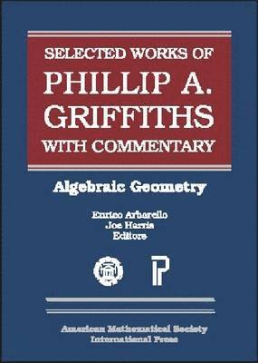 Selected Works of Phillip A. Griffiths part 2: Selected Works of Phillip A. Griffiths part 2 1