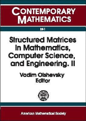 Structured Matrices in Mathematics, Computer Science, and Engineering II: Part II 1