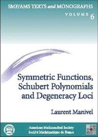 bokomslag Symmetric Functions, Schubert Polynomials and Degeneracy Loci