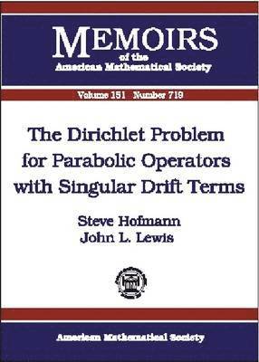 The Dirichlet Problem for Parabolic Operators with Singular Drift Terms 1