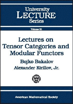 Bojko Bakalov, Alexander A. Kirillov, Jr. - Lectures on Tensor Categories and Modular Functors, Häftad
