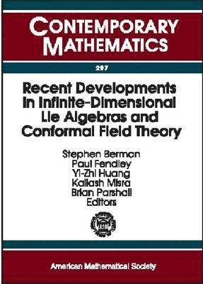 Recent Developments in Infinite-Dimensional Lie Algebras and Conformal Field Theory 1