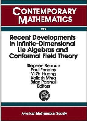 Stephen Berman, Yi-zhi Huang, Kailash Misra, Brian Parshall - Recent Developments in Infinite-dimensional Lie Algebras and Conformal Field Theory, Häftad