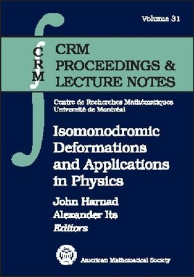 American Mathematical Society - Isomonodromic Deformations and Applications in Physics, Häftad