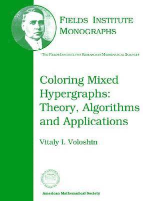 bokomslag Coloring Mixed Hypergraphs: Theory, Algorithms and Applications